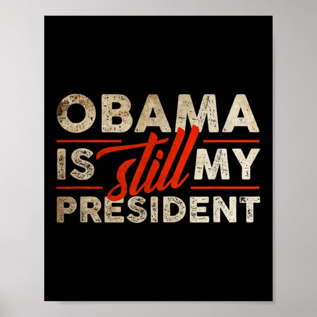 Affiche Obama est encore mon président drôle Barack Obama (Devant)