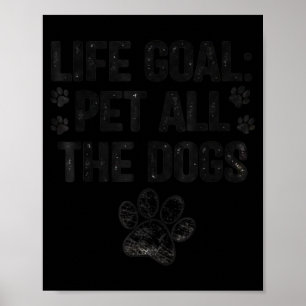 Affiche Objectif de vie caresser tous les chiens amateur d