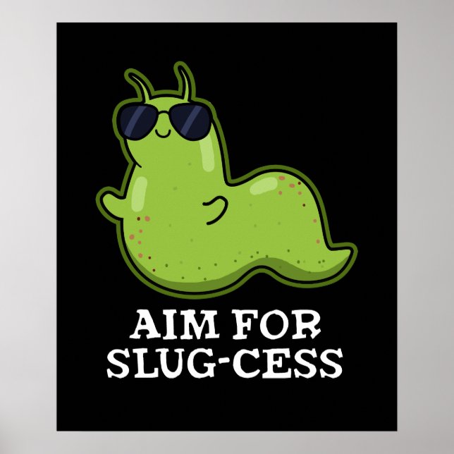 Affiche Objectif Pour La Slug-cess Funny Positive Slug Pun (Devant)