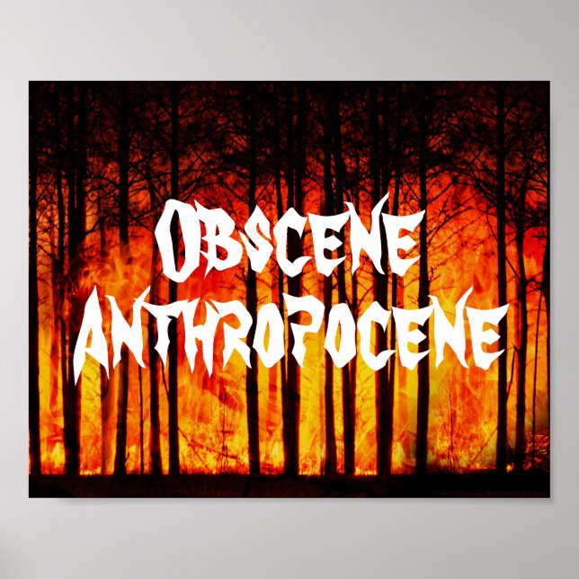 Affiche Obscene Anthropocene Climate Change (Devant)