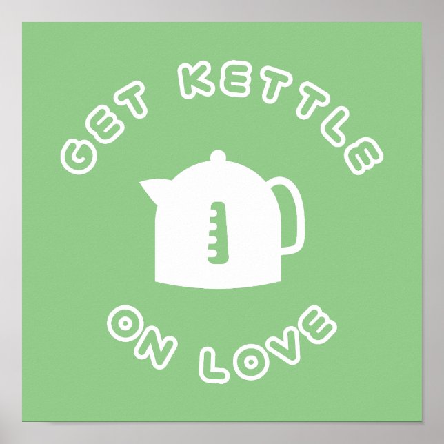 Affiche Obtenez Kettle On Love (Devant)