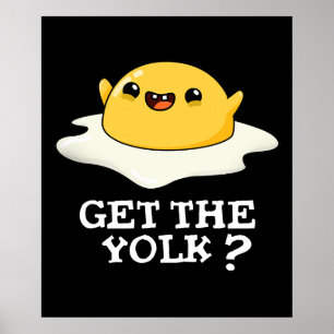Affiche Obtenez Yolk Funny Oeuf Joke Pun Dark BG