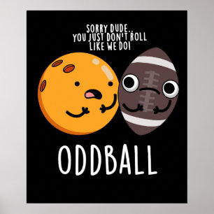 Affiche Oddball drôle jeu de football BG foncé