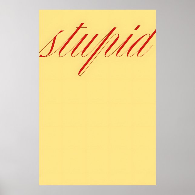 Affiche Œuvre d'art murale de citation stupide – Typograph (Devant)