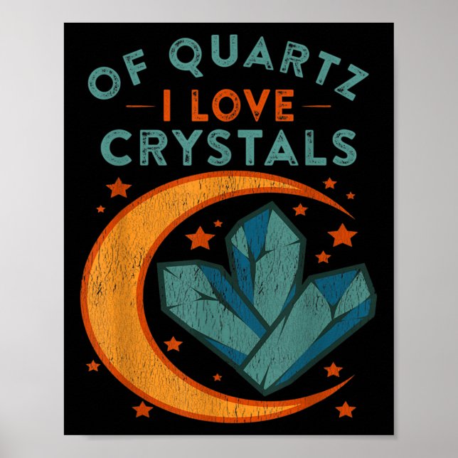 Affiche Of Quartz I Love Crystals Funny New Age Humor Pun  (Devant)