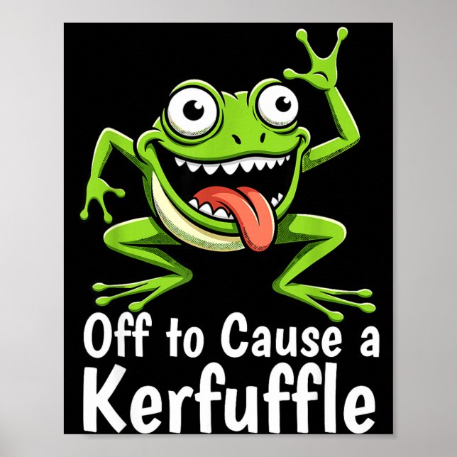 Affiche Off To Cause A Kerfuffle Funny Meme Frog Mischief  (Devant)