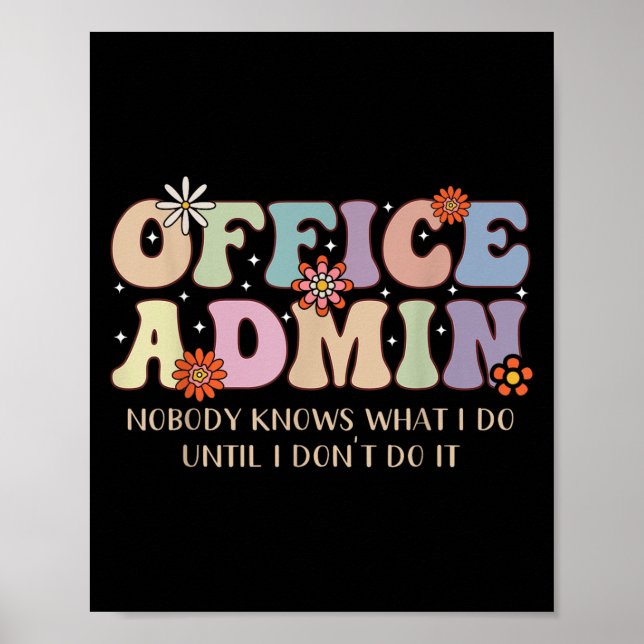 Affiche Office Admin Nobody Knows What I Do Until I Don't  (Devant)