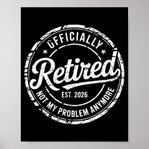 Affiche Officiellement à la retraite plus de problème déso