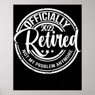 Affiche Officiellement Retraité 2022 Plus Mon Problème