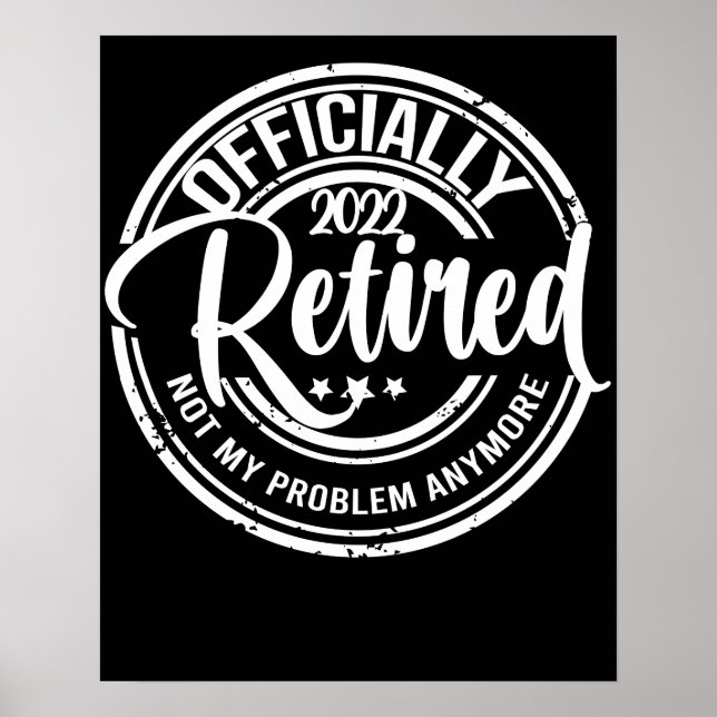 Affiche Officiellement Retraité 2022 Plus Mon Problème (Devant)