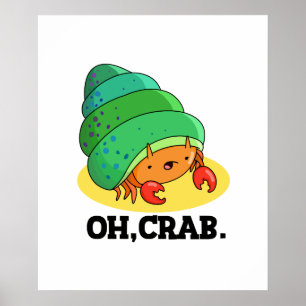 Affiche Oh Crabe amusant Crabe Pun