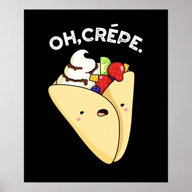 Affiche Oh Crepe Funny Food Pun Dark BG (Devant)
