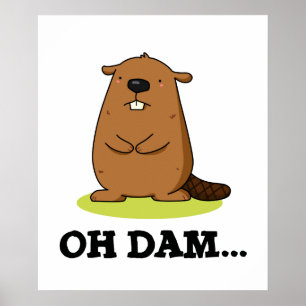 Affiche Oh Dam Funny Beaver Pun
