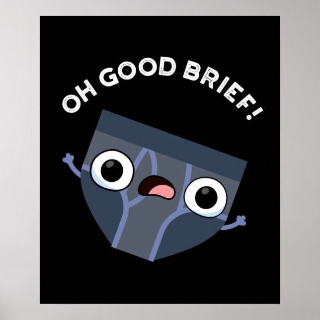 Affiche Oh Good Brief Funny Sous-vêtements Pun Dark BG (Devant)