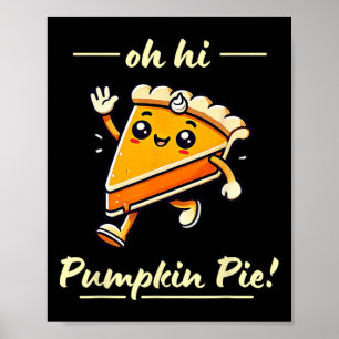 Affiche Oh Hi Citrouille Pie - Cute Kawaii Fall Thanksgivi