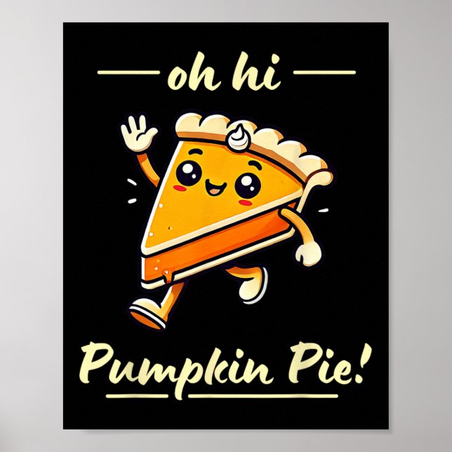 Affiche Oh Hi Citrouille Pie - Cute Kawaii Fall Thanksgivi (Devant)