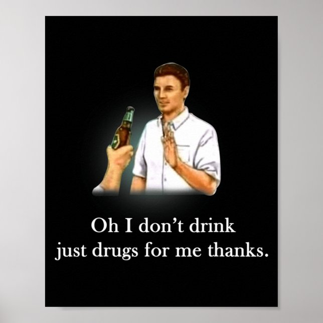 Affiche Oh je ne bois pas juste des drogues pour moi merci (Devant)