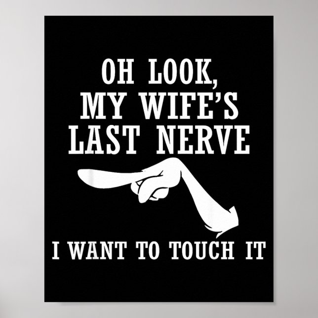 Affiche Oh Look My Wife's Last Nerve I Want To Touch It Fu (Devant)