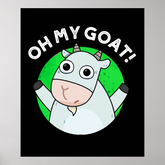 Affiche Oh Mon Chèvre Drôle Animal Pun Dark BG (Devant)
