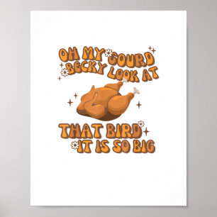 Affiche Oh Mon Gourd Becky Regarde Ce Poulet D'Oiseau Merc