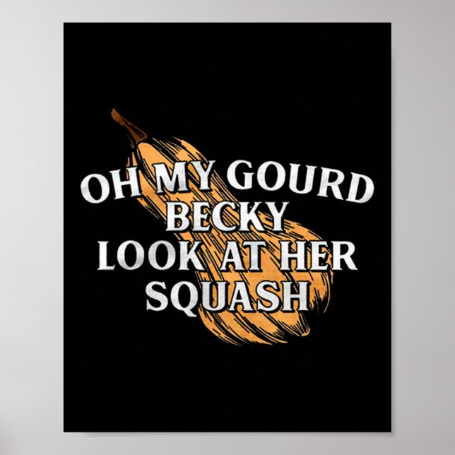 Affiche Oh Mon Gourd Becky Regarde Son Squash Drôle Thanks (Devant)