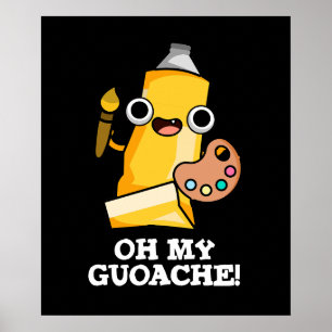 Affiche Oh My Guoache Funny Artiste Peinture Pun Dark BG