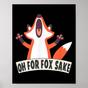 Affiche Oh Pour Fox Sake Funny Fox Lover Citations De Blag