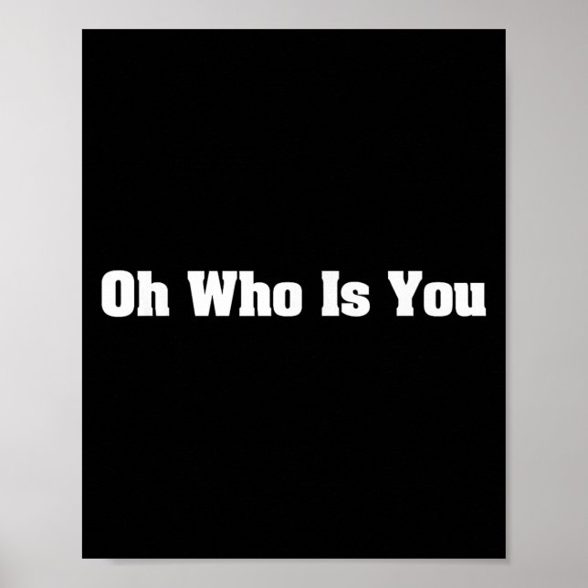 Affiche Oh Qui Êtes-Vous Drôle Citation Graphique Avec Att (Devant)