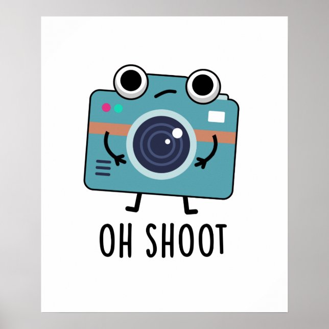 Affiche Oh Shoot Funny Photographe Caméra Pun (Devant)