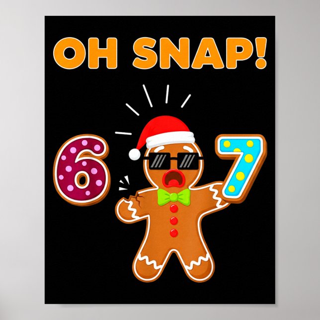 Affiche Oh Snap 67 Six Seven Meme Gingerbread Man Funny 67 (Devant)