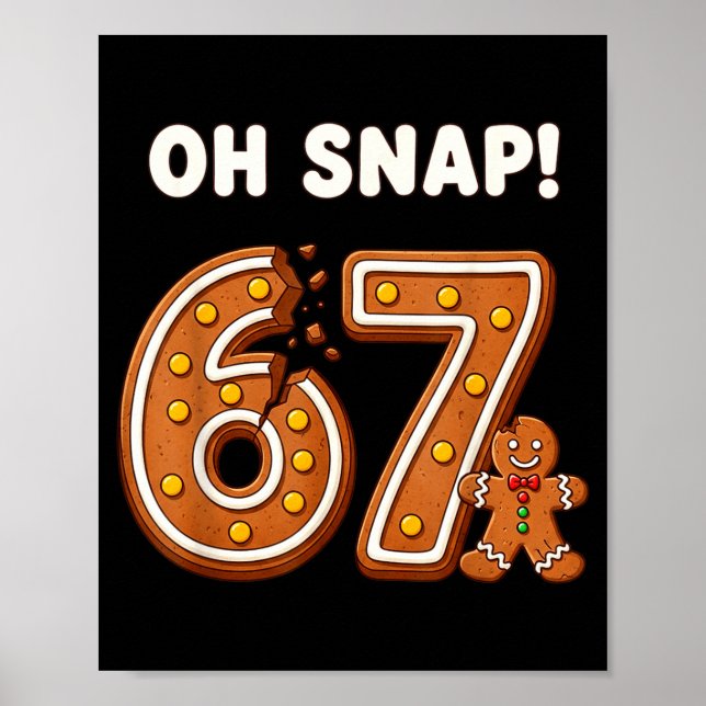 Affiche Oh Snap 67 Six Seven Mème Homme Pain d'épice Drôle (Devant)