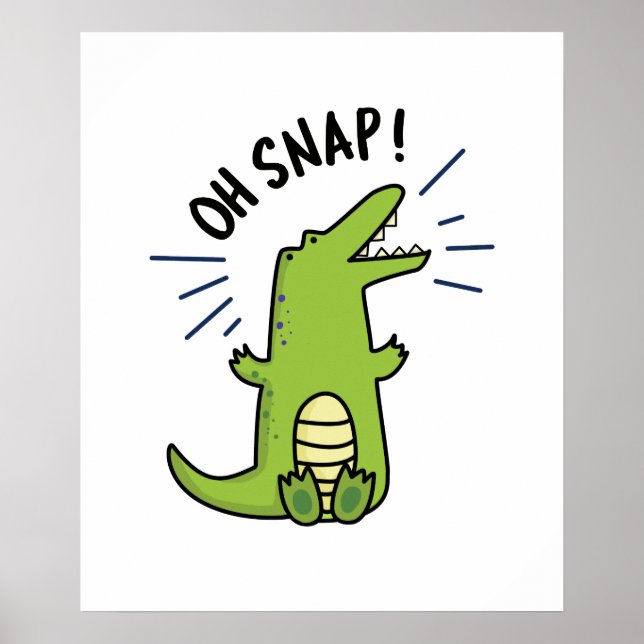 Affiche Oh Snap Funny Snapping Crocodile Pun (Devant)