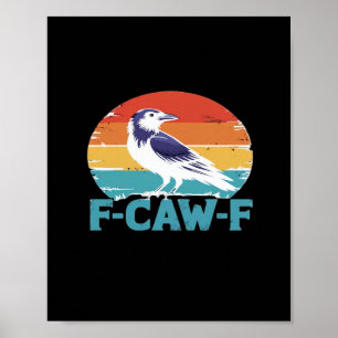 Affiche Oiseau corbeau F-Caw-F drôle amateur de corbeau St