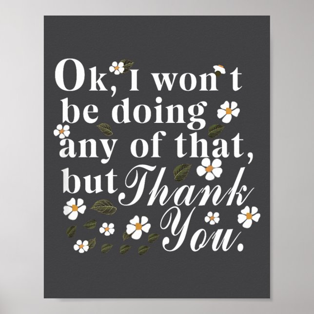 Affiche Ok, I Won't Be Doing Any Of That, But Thank You Fu (Devant)