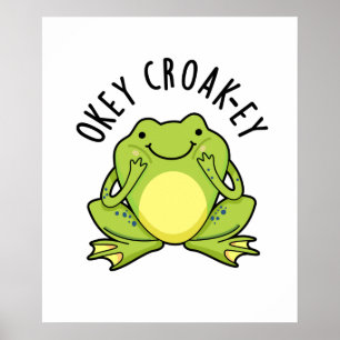 Affiche Okey Croak-ey Funny Animal Frog Pun