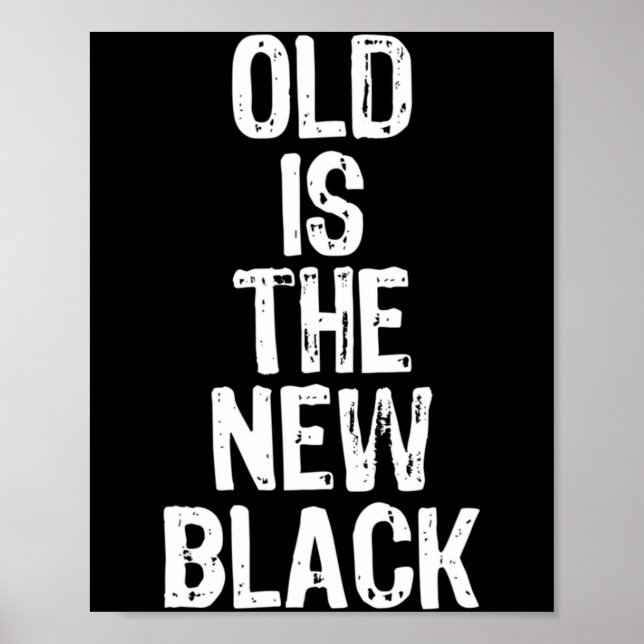 Affiche Old Is The New Black Funny Elderly Gift Christmas  (Devant)