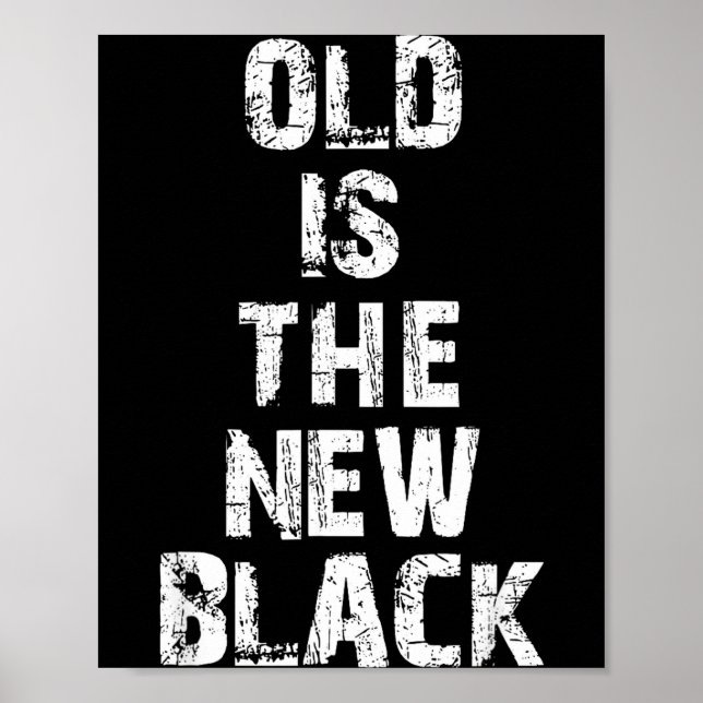 Affiche Old Is The New Black Funny Elderly People Birthday (Devant)