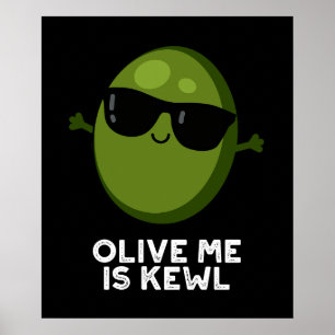 Affiche Olive Me Est Kewl Cool Olive Pun Dark BG