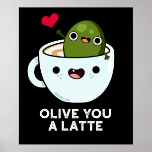 Affiche Olive You A Latte Funny Food Pun Dark BG