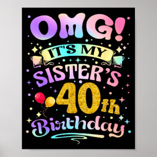 Affiche Omg C'est Les 40 Ans De Ma Soeur Joyeux 40 Ans
