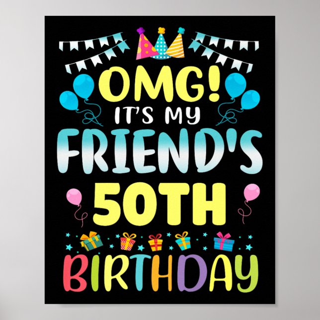 Affiche Omg Its My Friends 50th Birthday Sweet 50 Years Ol (Devant)