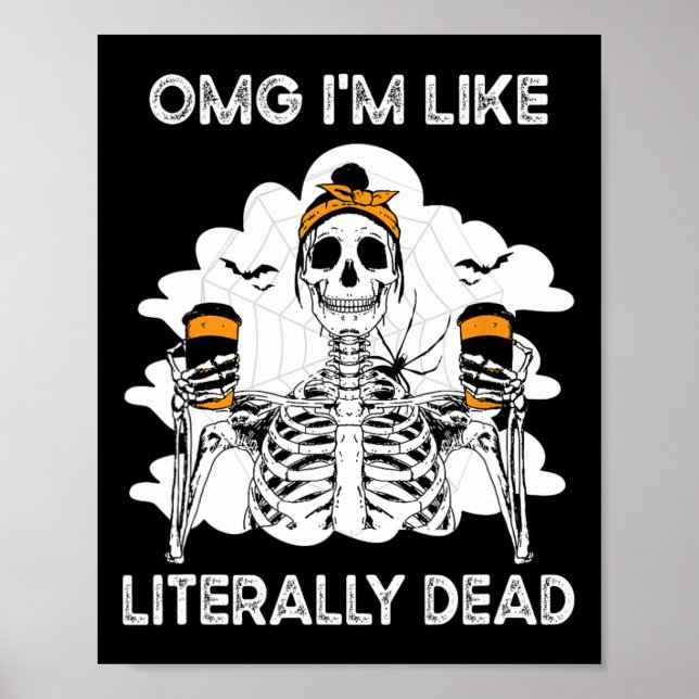 Affiche Omg Je suis comme un Skeleton littéralement mort H (Devant)