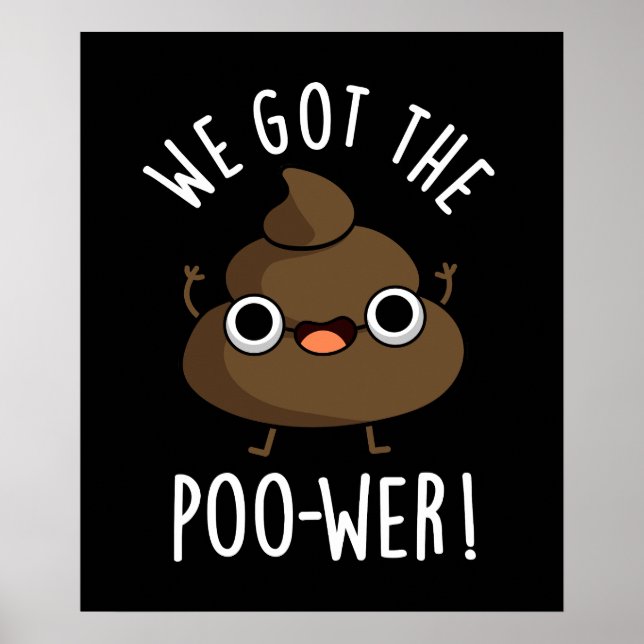 Affiche On A Le Poo-wer Drôle Poop Pun Dark BG (Devant)