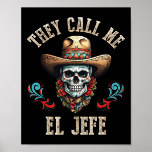 Affiche On M'Appelle El Jefe Funny Crâne Mexicain Cinco De