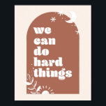 Affiche On Peut Faire Des Choses Dures Boho Arch<br><div class="desc">On Peut Faire Des Choses Dures Boho Arch</div>