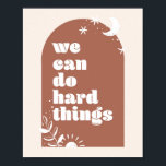 Affiche On Peut Faire Des Choses Dures Boho Arch<br><div class="desc">On Peut Faire Des Choses Dures Boho Arch</div>