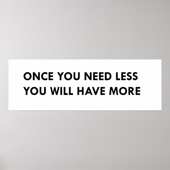 Affiche Once you need less you will have more (Devant)