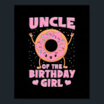 Affiche Oncle De L'Anniversaire Fille Donut Rose Doughnut<br><div class="desc">Oncle Of The Birthday Girl Pink Donut Doughnut Anniversaire Party Don. Un cadeau parfait pour votre père, maman, papa, hommes, femmes, amis et membres de la famille le jour de Thanksgiving, Noël, Fête des mères, Fête des pères, 4 juillet, 1776 Jour indépendant, Fête des anciens combattants, Fête de l'Halloween, Fête...</div>