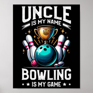 Affiche Oncle Est Mon Nom Bowling Est Mon Jeu Bowler