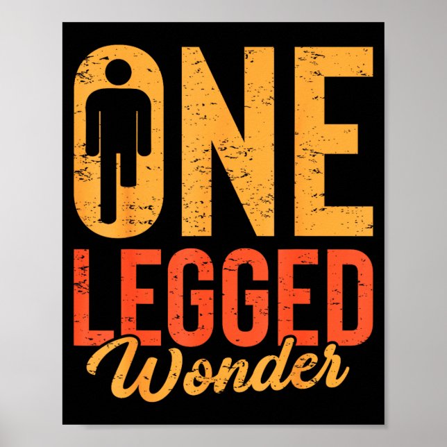 Affiche One Legged Wonder Funny Leg Amputee Prosthetic Han (Devant)